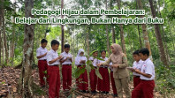 Pedagogi Hijau dalam Pembelajaran: Belajar dari Lingkungan, Bukan Hanya dari Buku