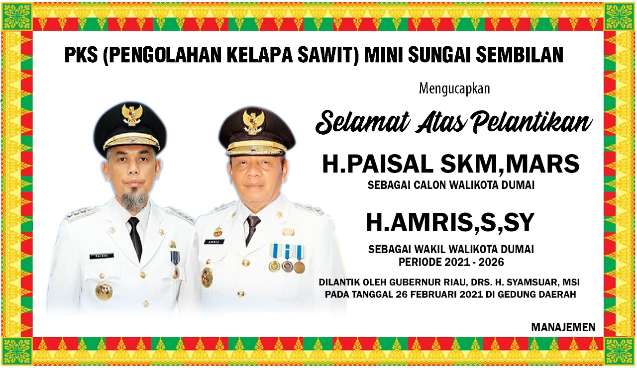 Pengolahan Kelapa Sawit (PKS) Mini Sungai Sembilan Mengucapkan Selamat Wali Kota & Wali Kota Dumai T