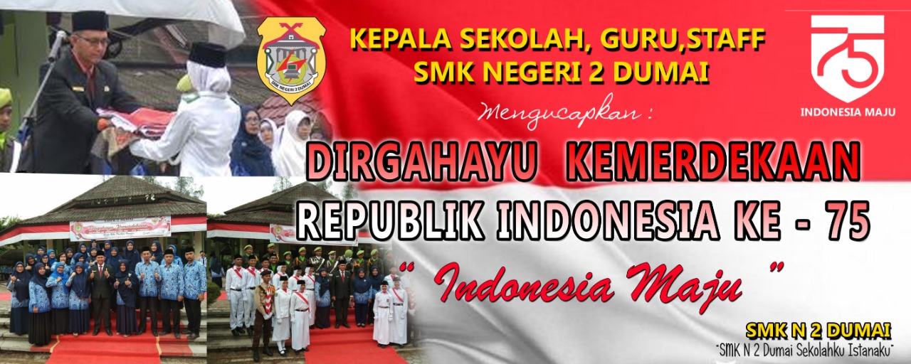 Keluarga Besar SMKN 2 Dumai Mengucapkan Selamat HUT RI Ke 75 th