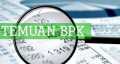 Hasil Temuan BPK Ditindaklanjuti